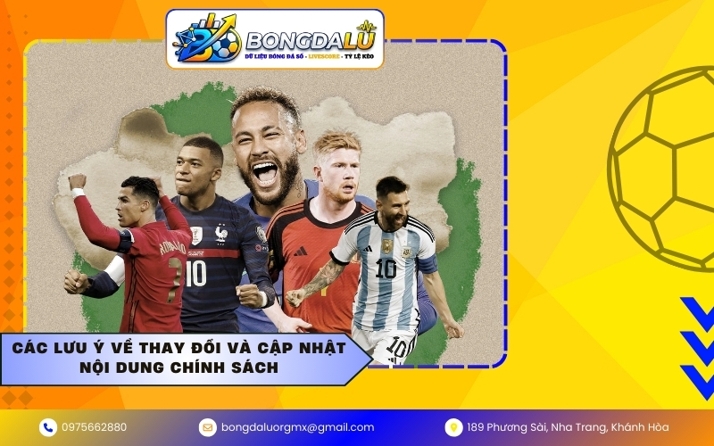 Các lưu ý về thay đổi và cập nhật nội dung chính sách