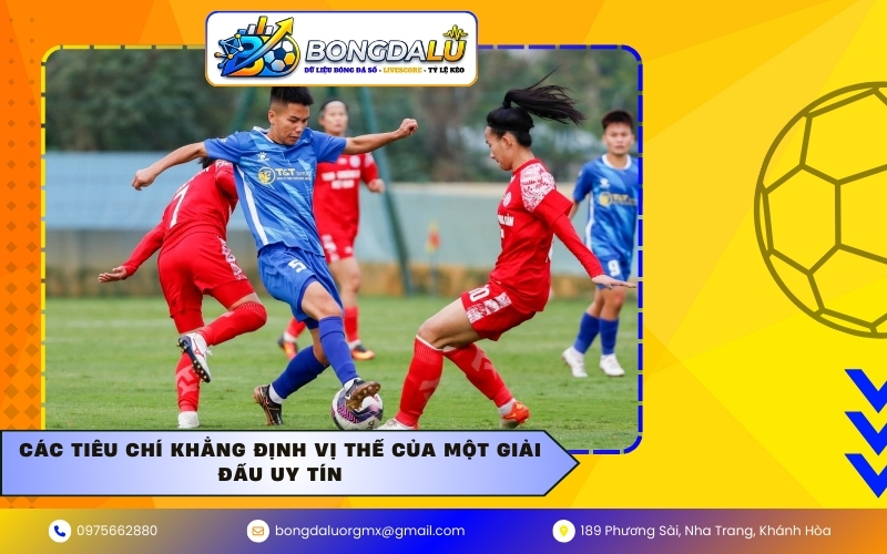 Các tiêu chí khẳng định vị thế của một giải đấu uy tín