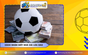 Cách nhận biết nhà cái lừa đảo