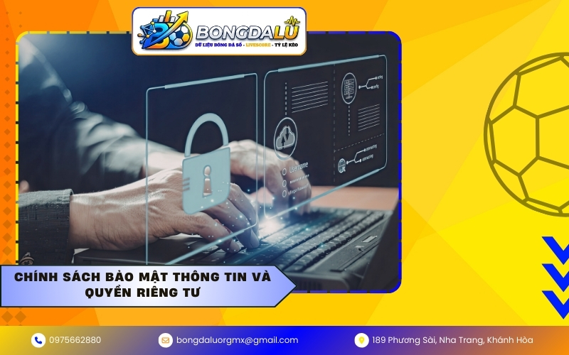 Chính sách bảo mật thông tin và quyền riêng tư
