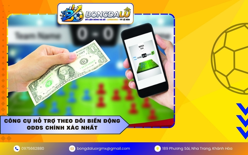 Công cụ hỗ trợ theo dõi biến động Odds chính xác nhất