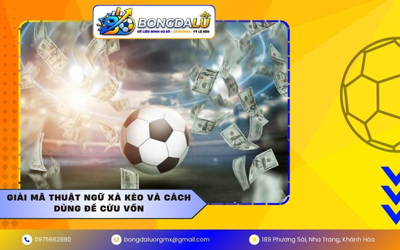 Giải mã thuật ngữ xả kèo và cách dùng để cứu vốn