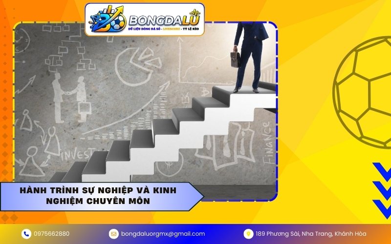 Hành trình sự nghiệp và Kinh nghiệm chuyên môn