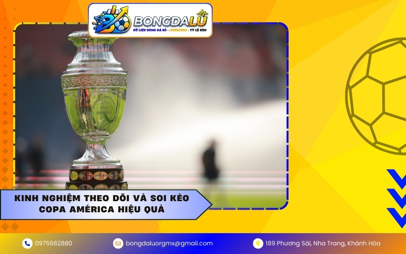 Kinh nghiệm theo dõi và soi kèo Copa América hiệu quả