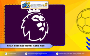 Nhận định kèo Ngoại hạng Anh