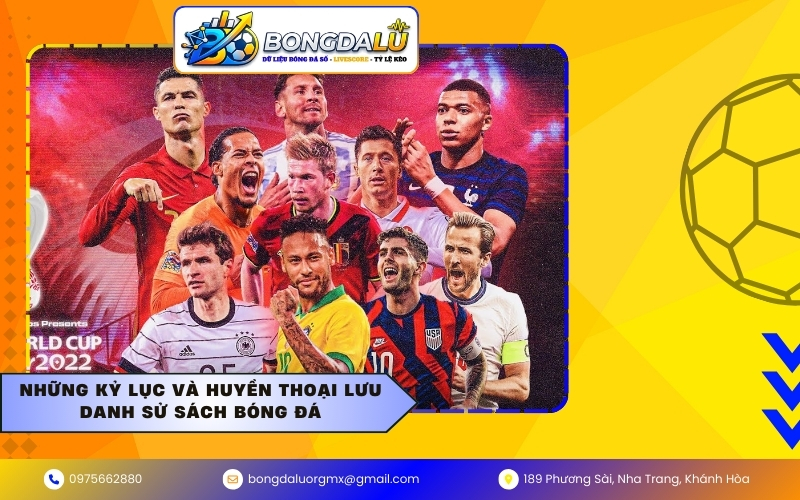 Những kỷ lục và huyền thoại lưu danh sử sách bóng đá