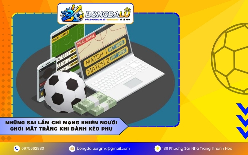 Những sai lầm chí mạng khiến người chơi mất trắng khi đánh kèo phụ