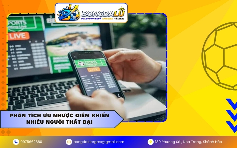 Phân tích ưu nhược điểm khiến nhiều người thất bại