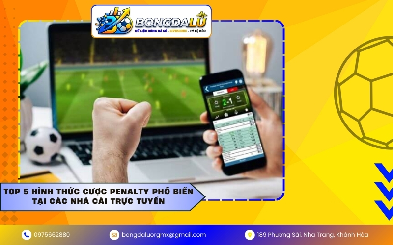 Top 5 hình thức cược Penalty phổ biến tại các nhà cái trực tuyến