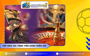 Top nhà cái tặng tiền cược miễn phí