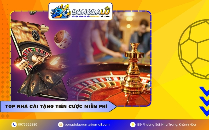 Top nhà cái tặng tiền cược miễn phí